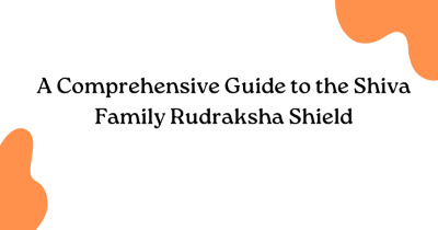 A Comprehensive Guide to the Shiva Family Rudraksha Shield A Comprehensive Guide to the Shiva Family Rudraksha Shield